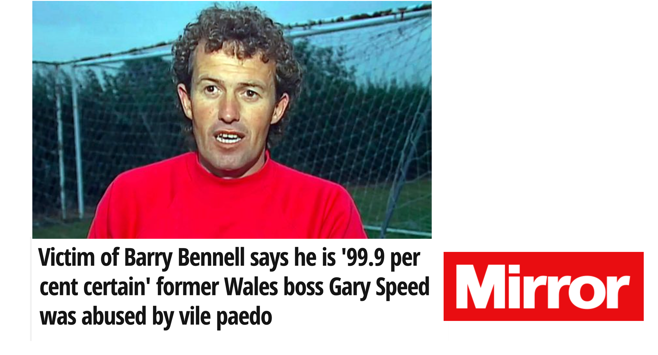 Victim of Barry Bennell says he is ‘99.9 per cent certain’ former Wales boss Gary Speed was abused by vile paedo