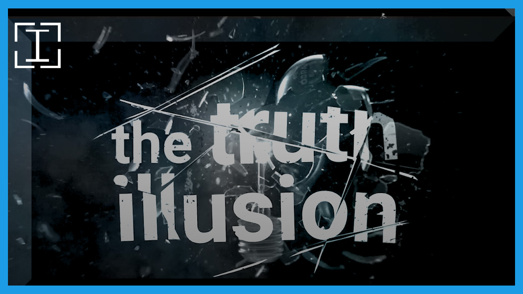 The Truth Illusion