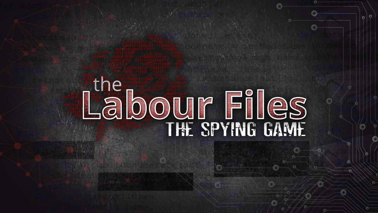 The Labour Files - The Spying Game
