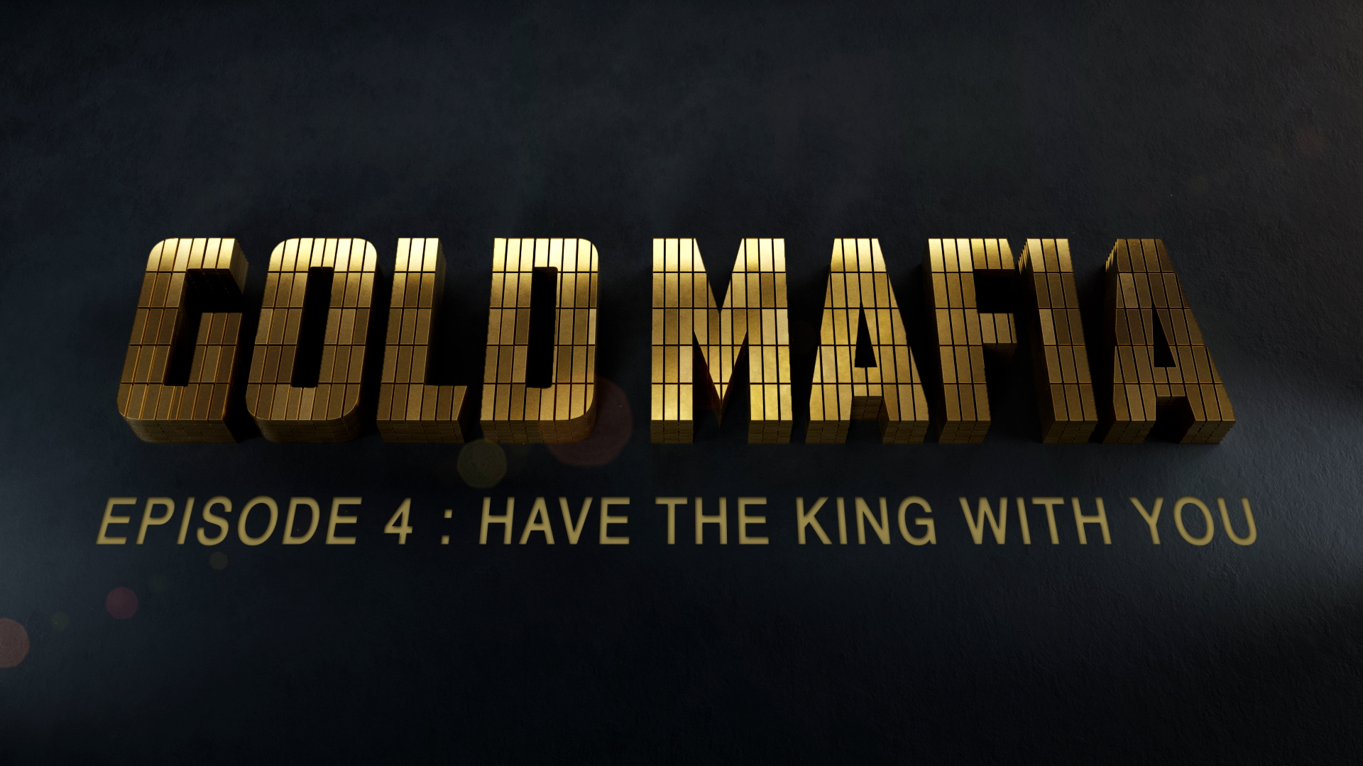 Gold Mafia - Have The King With You