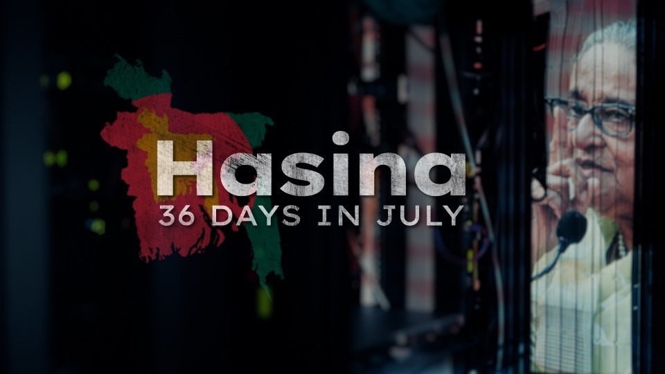 Hasina: 36 Days in July